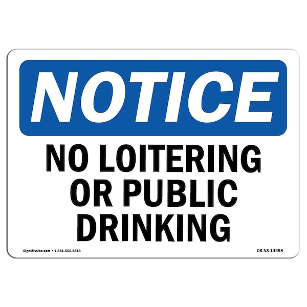 Safety Sign, OSHA Notice, 12" Height, 18" Width, No Loitering Or Public Drinking Sign, Landscape